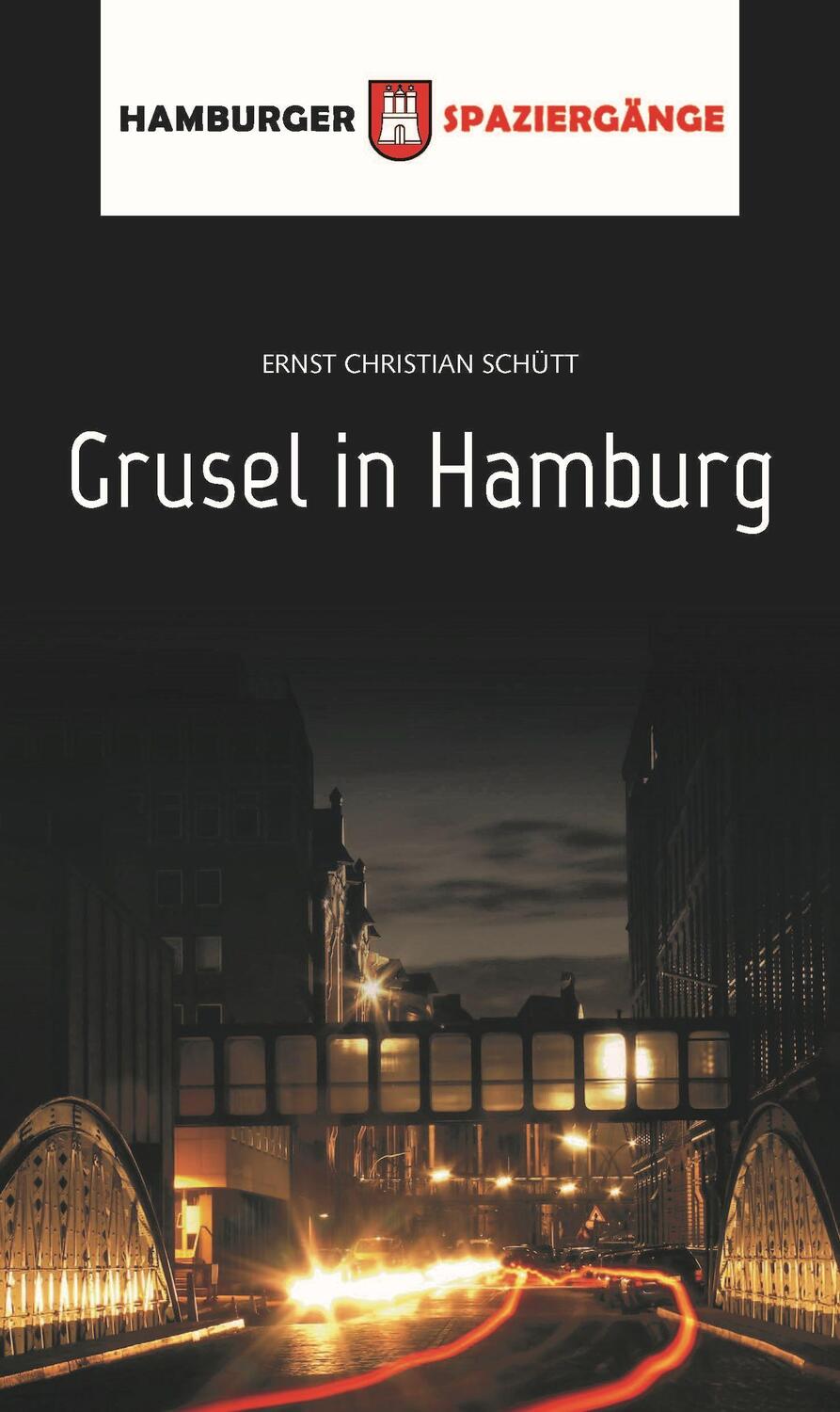 Cover: 9783962010935 | Grusel in Hamburg | Hamburger Spaziergänge | Ernst Christian Schütt