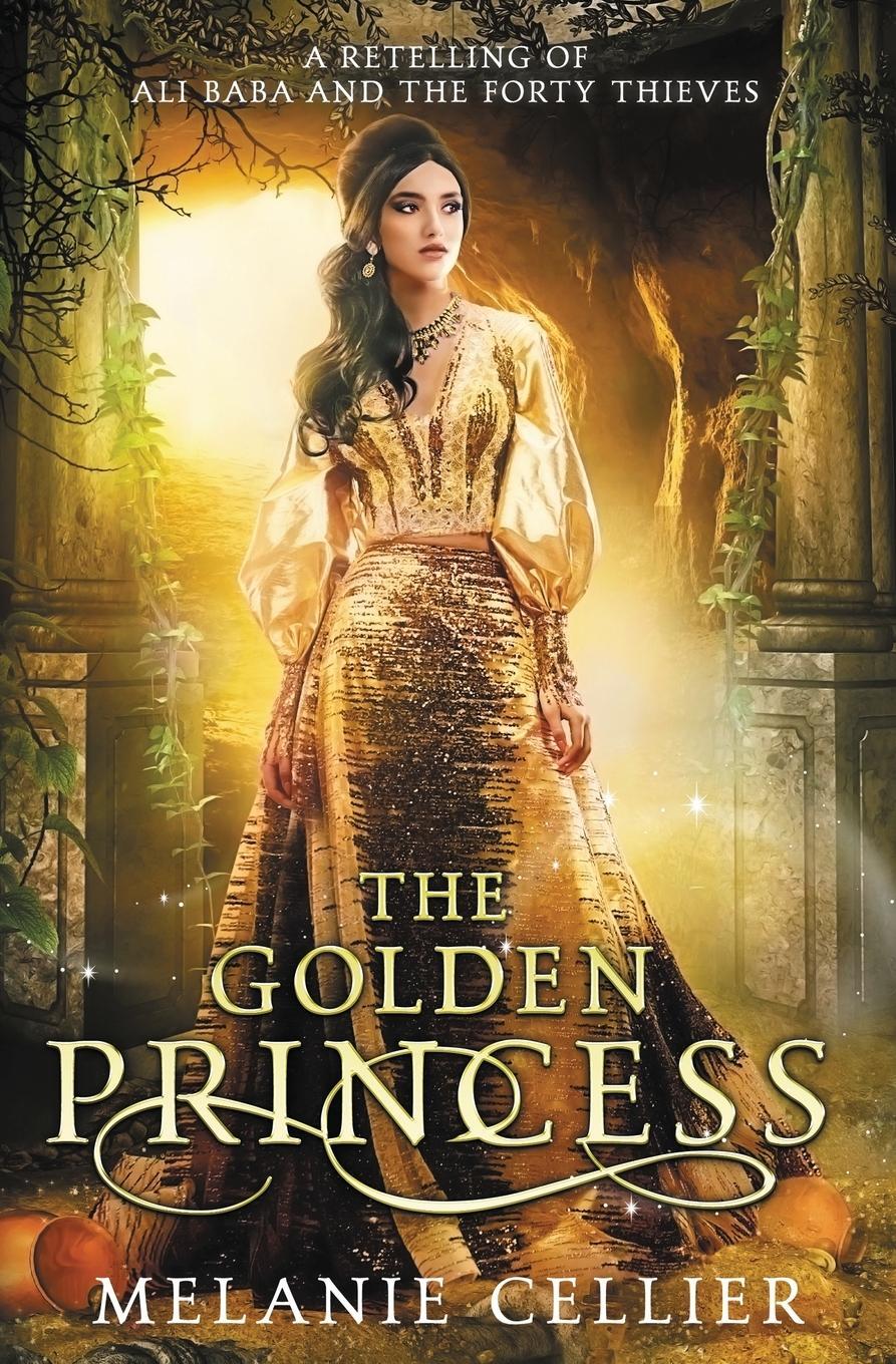 Cover: 9781922636539 | The Golden Princess | A Retelling of Ali Baba | Melanie Cellier | Buch