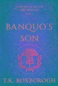 Cover: 9781503945821 | Roxborogh, T: Banquo's Son | T. K. Roxborogh | Taschenbuch | Englisch