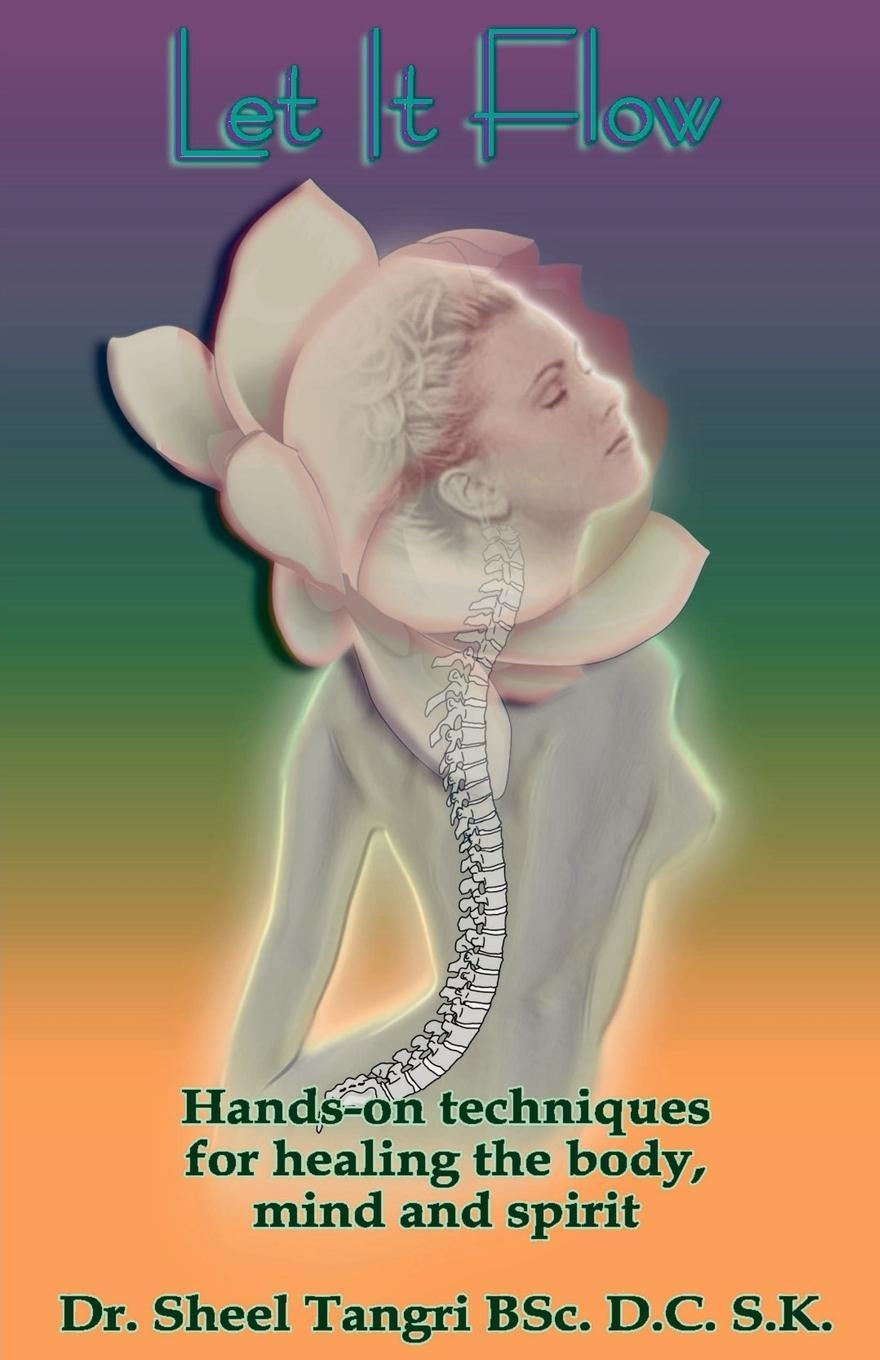 Cover: 9781552124376 | Let It Flowhands-On Techniques for Healing the Body, Mind and Spirit