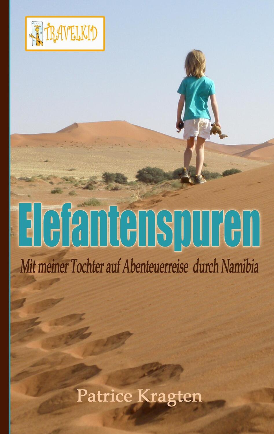 Cover: 9783743154421 | Elefantenspuren | mit meiner Tochter auf Abenteuerreise durch Namibia