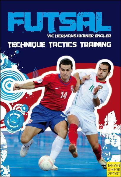 Cover: 9781841263045 | Futsal: Techniques - Tactics - Training | Gregor Gdawietz (u. a.)