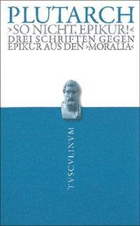 Cover: 9783050052779 | "So nicht, Epikur!" | Plutarch | Taschenbuch | 190 S. | Deutsch | 2011