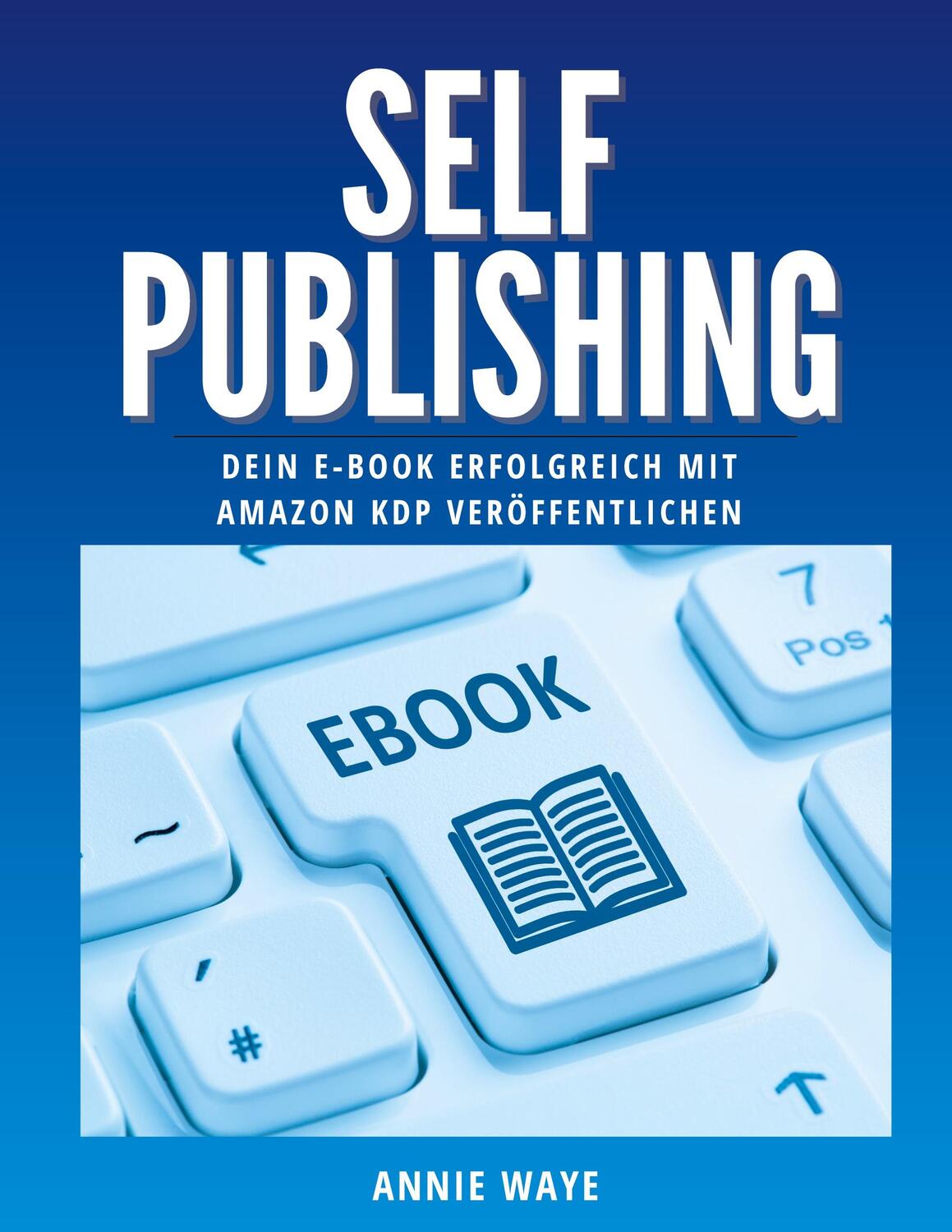 Cover: 9783756886401 | Selfpublishing | Annie Waye | Taschenbuch | Paperback | Deutsch | 2023