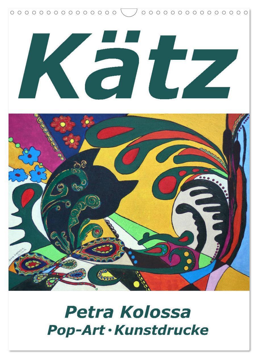 Cover: 9783435981977 | Kätz, Petra Kolossa, Pop-Art-Kunstdrucke (Wandkalender 2025 DIN A3...