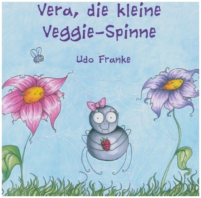 Cover: 9783861969976 | Vera, die kleine Veggie-Spinne | Udo Franke | Taschenbuch | 30 S.