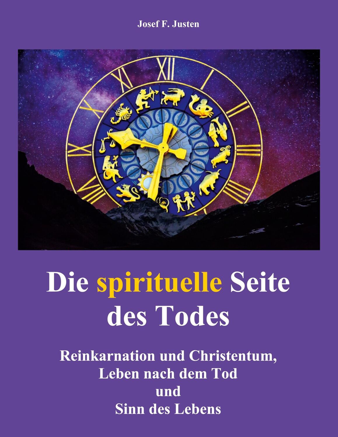 Cover: 9783759749543 | Die spirituelle Seite des Todes | Josef F. Justen | Taschenbuch | 2024