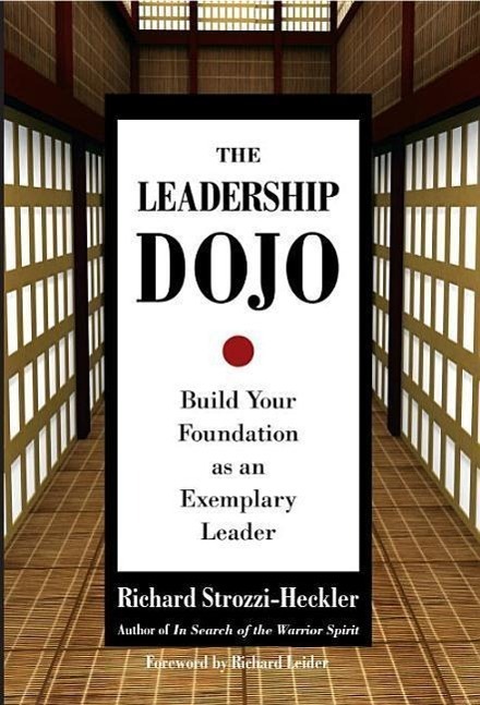Cover: 9781583942017 | The Leadership Dojo: Build Your Foundation as an Exemplary Leader