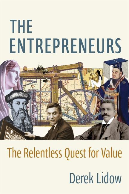Cover: 9780231199148 | The Entrepreneurs | The Relentless Quest for Value | Derek Lidow