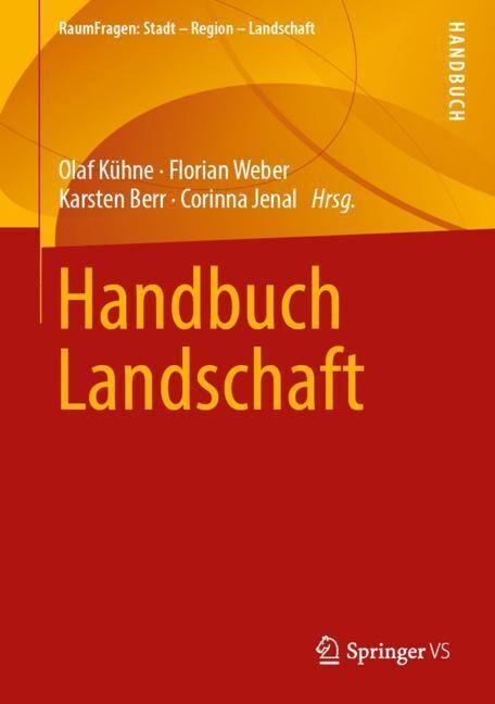 Cover: 9783658257453 | Handbuch Landschaft | Olaf Kühne (u. a.) | Buch | Deutsch