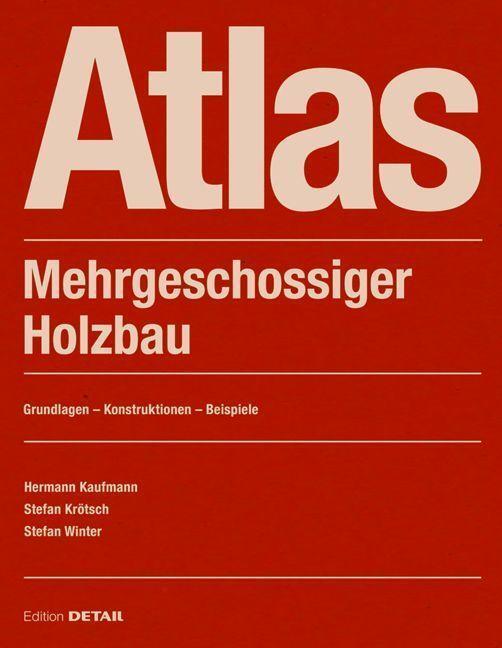 Cover: 9783955535568 | Atlas Mehrgeschossiger Holzbau | Hermann Kaufmann (u. a.) | Buch
