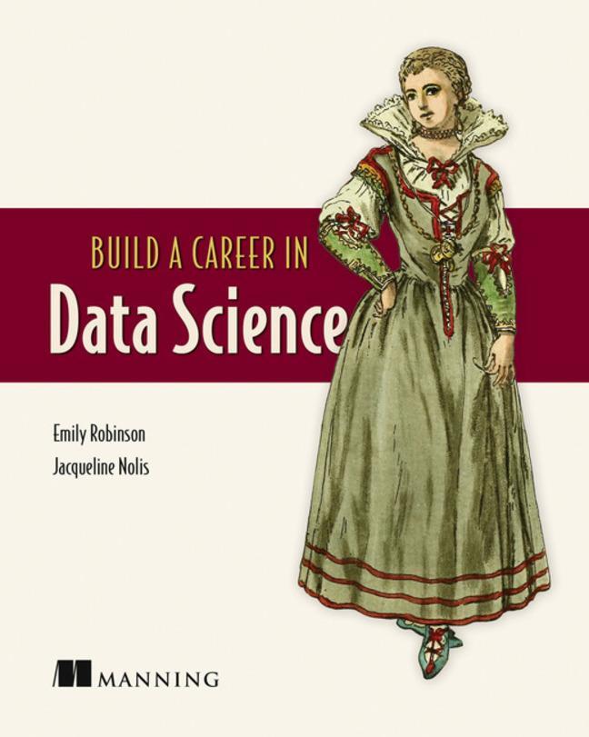 Cover: 9781617296246 | Build a Career in Data Science | Emily Robinson (u. a.) | Taschenbuch