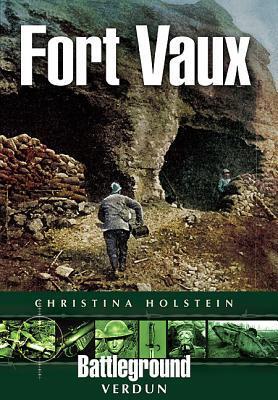 Cover: 9781848843578 | Fort Vaux: Verdun (Battleground) | Christina Holstein | Taschenbuch