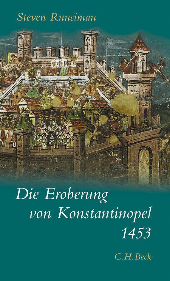 Cover: 9783406642401 | Die Eroberung von Konstantinopel 1453 | Steven Runciman | Buch | 2001