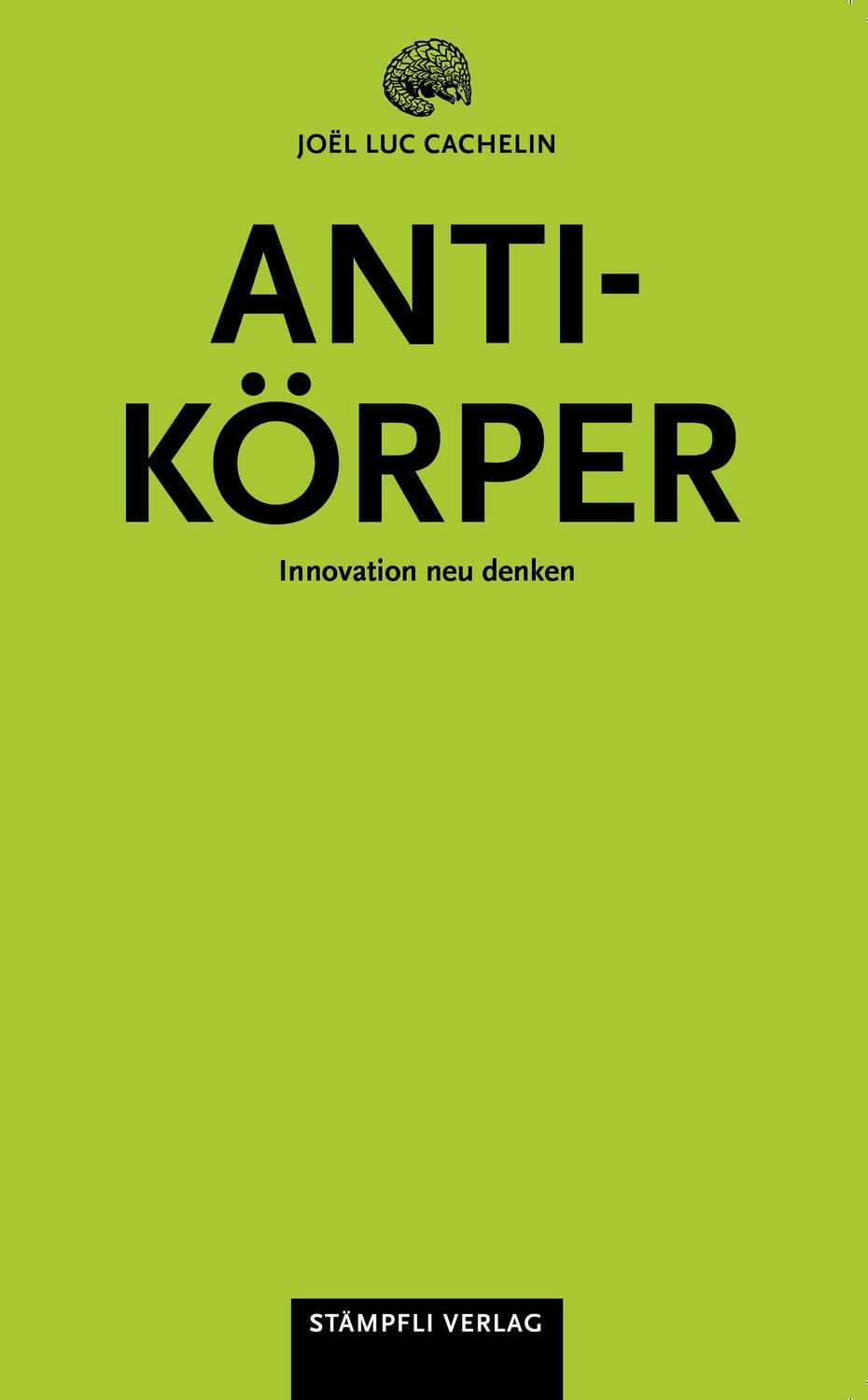 Cover: 9783727260803 | Antikörper | Innovation neu denken | Joël Luc Cachelin | Taschenbuch