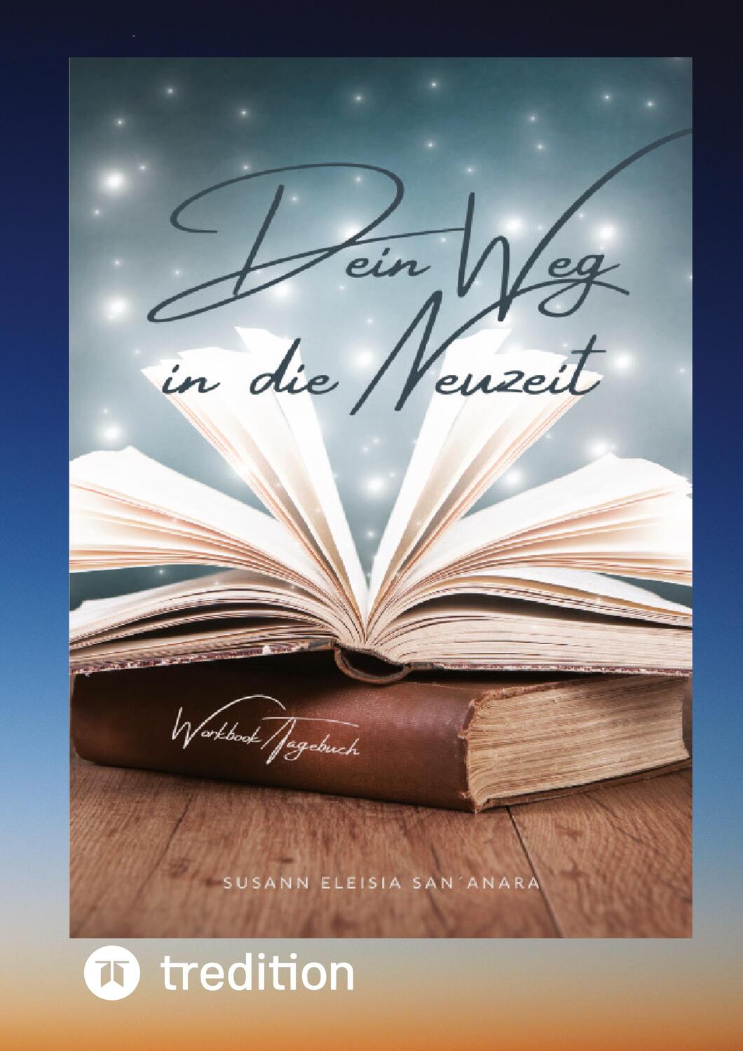 Cover: 9783347965157 | Dein Weg in die Neuzeit! | Spirituelles Workbook/Tagebuch | San´anara