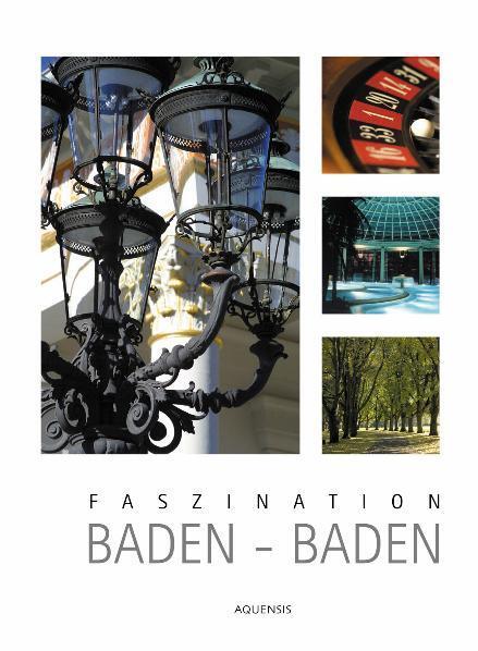 Faszination Baden-Baden - Breyer, Wolfgang/Dautel, Natalie/Gernsbeck, Marcus u a