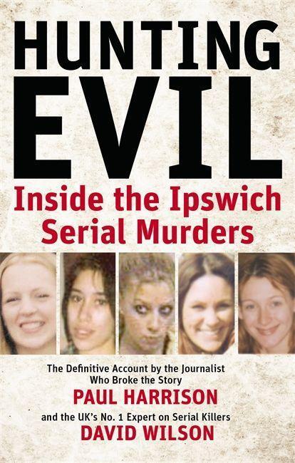 Cover: 9780751540246 | Hunting Evil | Inside the Ipswich Serial Murders | Harrison (u. a.)