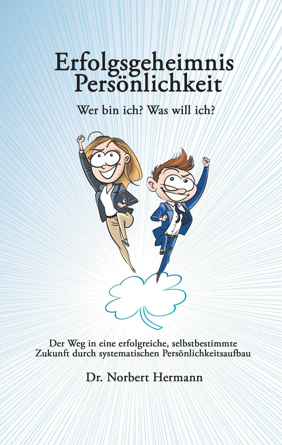 Cover: 9783750451759 | Erfolgsgeheimnis Persönlichkeit | Wer bin ich? Was will ich? | Hermann