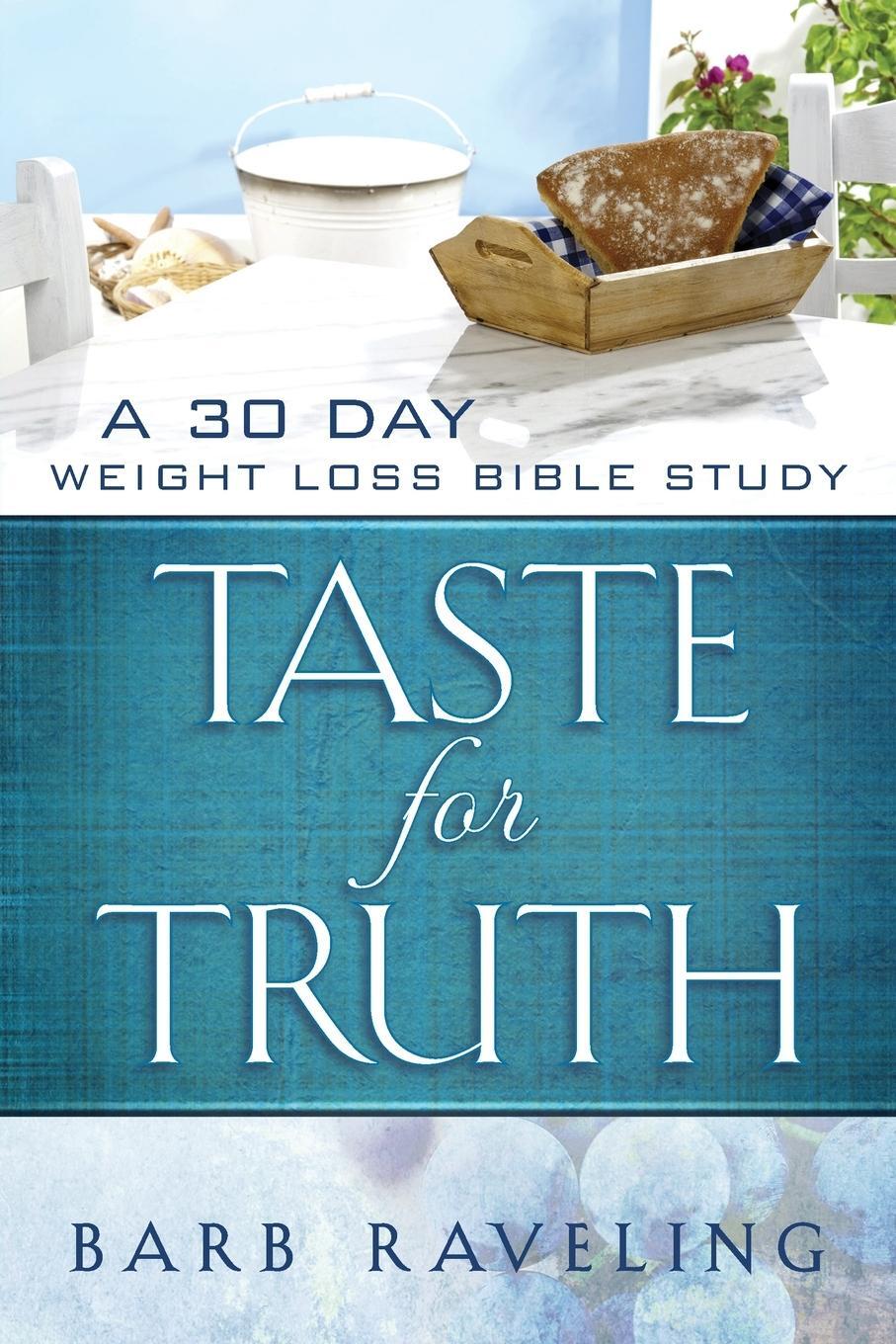 Cover: 9780980224313 | Taste for Truth | A 30 Day Weight Loss Bible Study | Barb Raveling