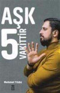 Cover: 9786050842845 | Ask 5 Vakittir | Mehmet Yildiz | Taschenbuch | Türkisch | 2021