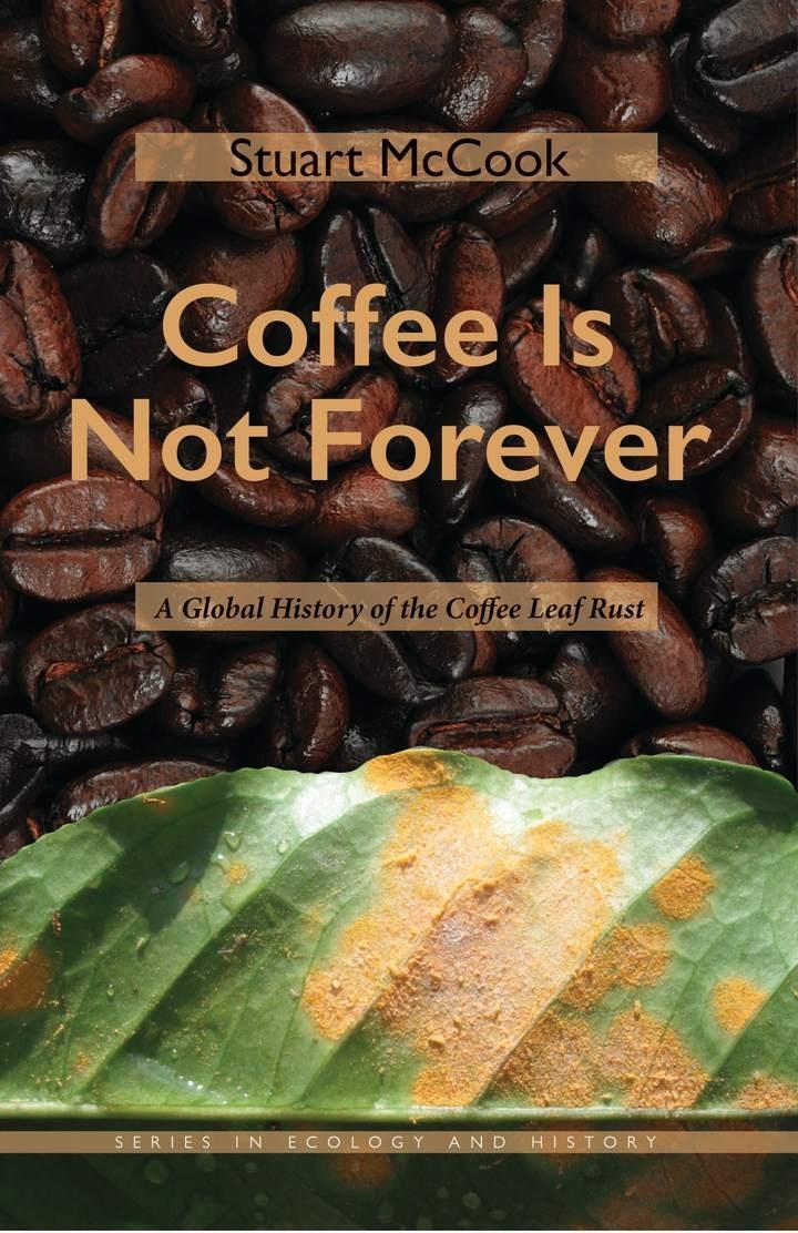 Cover: 9780821423875 | Coffee Is Not Forever | A Global History of the Coffee Leaf Rust