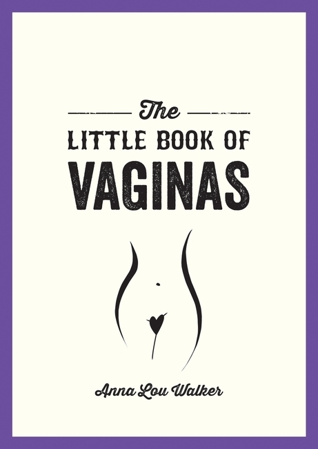 Cover: 9781787839977 | The Little Book of Vaginas | Everything You Need to Know | Walker