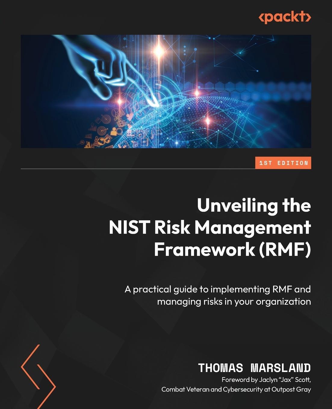 Cover: 9781835089842 | Unveiling the NIST Risk Management Framework (RMF) | Thomas Marsland