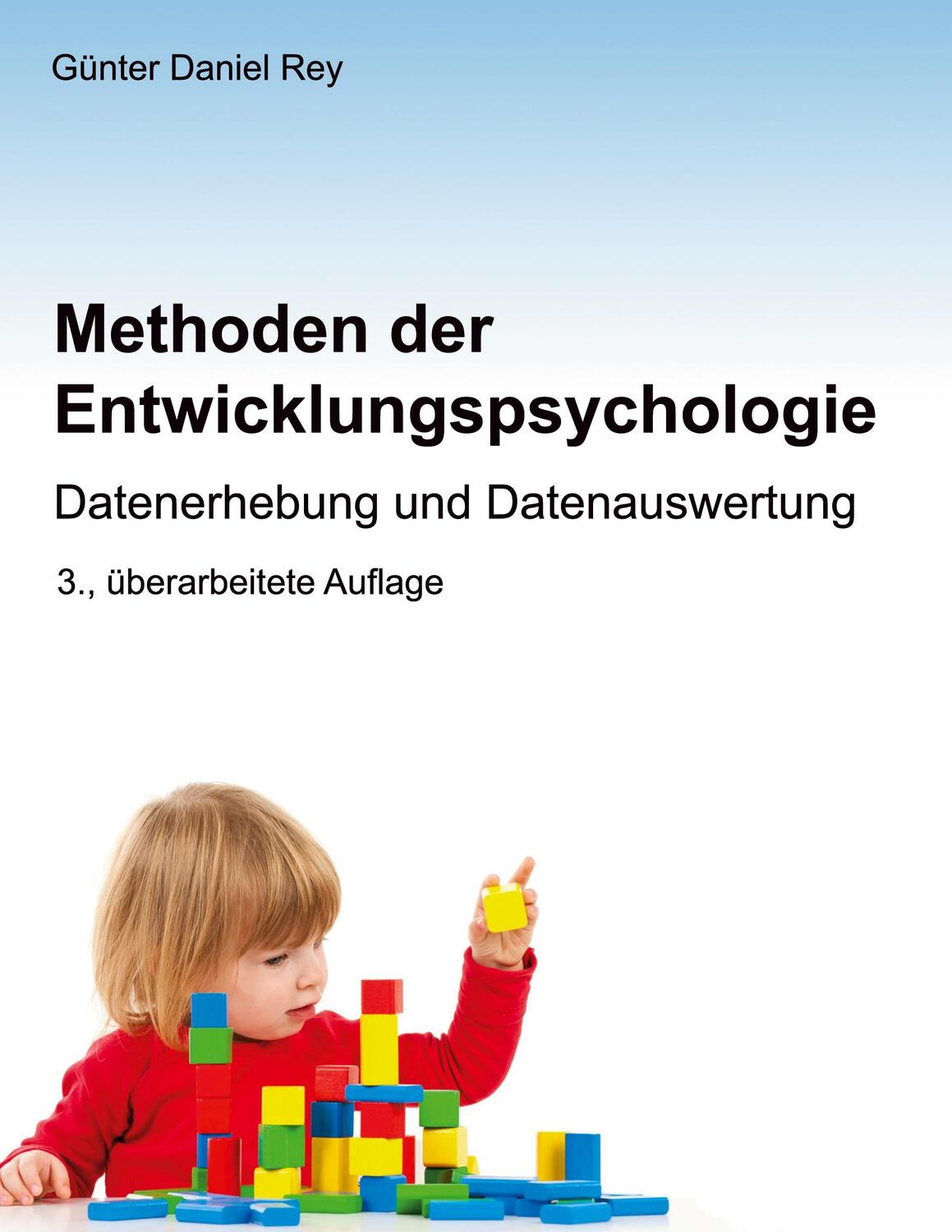 Cover: 9783751994507 | Methoden der Entwicklungspsychologie | Günter Daniel Rey | Taschenbuch