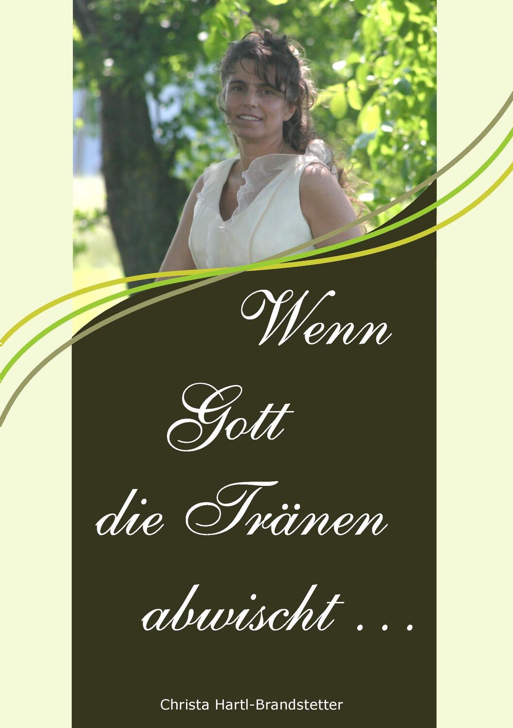Cover: 9783844810363 | Wenn Gott die Tränen abwischt ... | Christa Hartl-Brandstetter | Buch