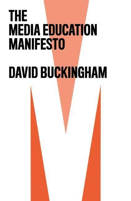 Cover: 9781509535880 | The Media Education Manifesto | David Buckingham | Taschenbuch | 2019