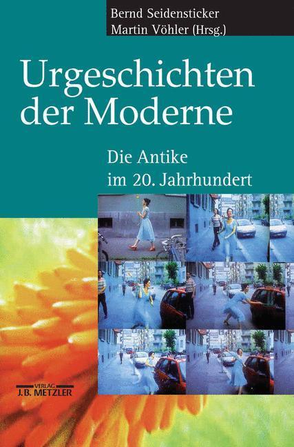 Cover: 9783476018595 | Urgeschichten der Moderne | Die Antike im 20. Jahrhundert | Buch | x