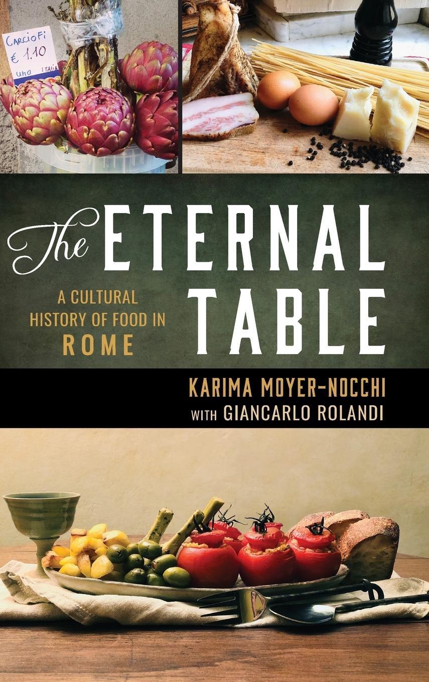 Cover: 9781442269743 | The Eternal Table | A Cultural History of Food in Rome | Moyer-Nocchi