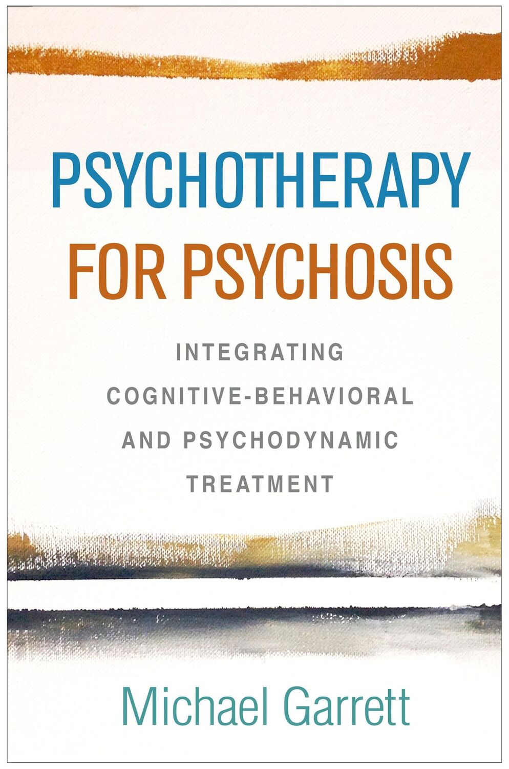 Cover: 9781462540563 | Psychotherapy for Psychosis | Michael Garrett | Buch | Englisch | 2019