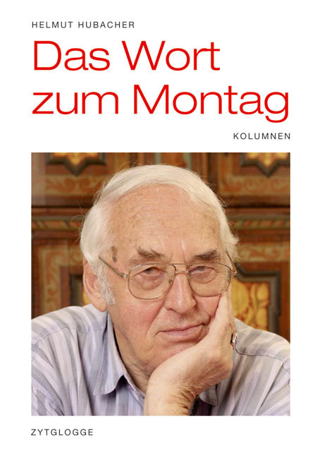 Cover: 9783729609020 | Das Wort zum Montag | Kolumnen | Helmut Hubacher | Taschenbuch | 2015