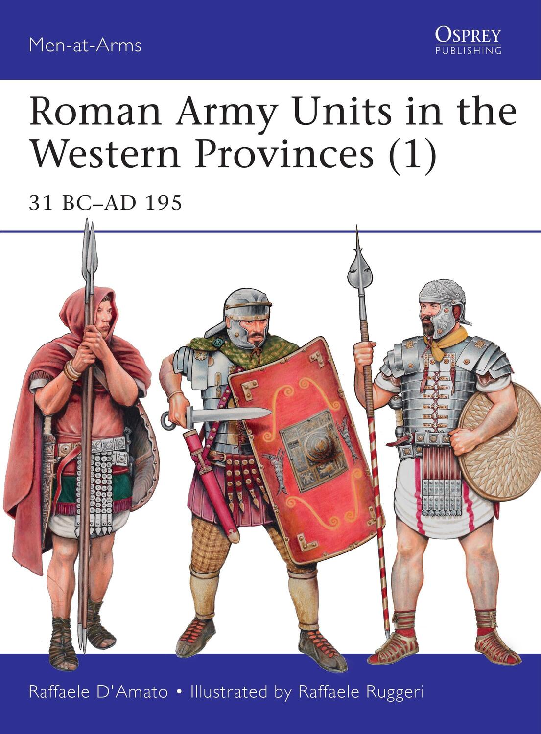 Cover: 9781472815378 | Roman Army Units in the Western Provinces (1) | 31 BC-AD 195 | D'Amato