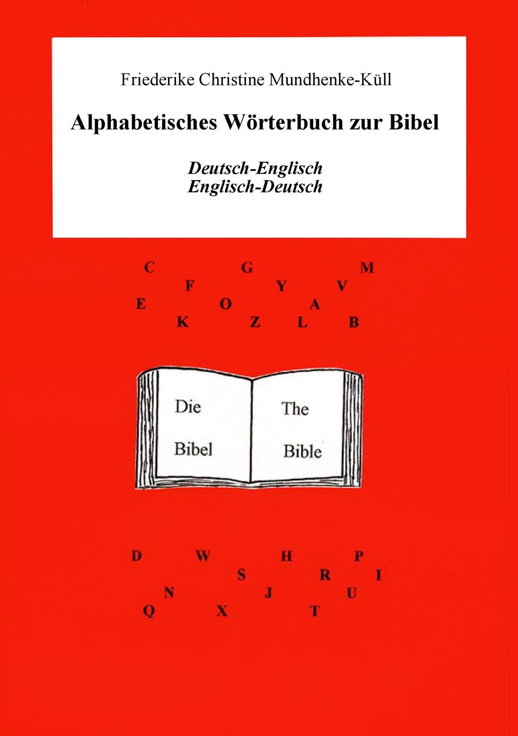 Cover: 9783743132863 | Alphabetisches Wörterbuch zur Bibel | Mundhenke-Küll | Taschenbuch