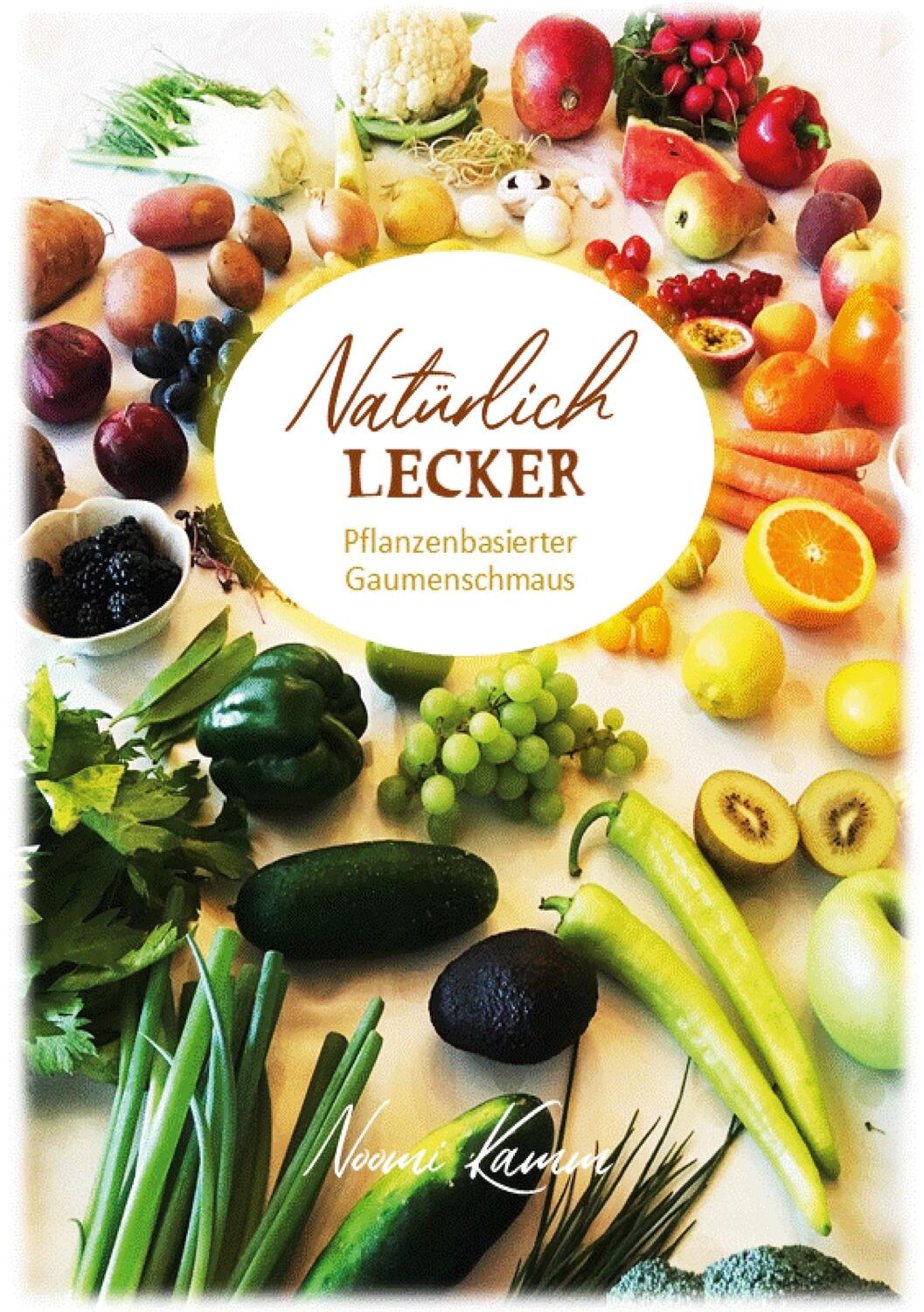 Cover: 9783347029002 | Natürlich Lecker | Pflanzenbasierter Gaumenschmaus | Noomi Kamm | Buch