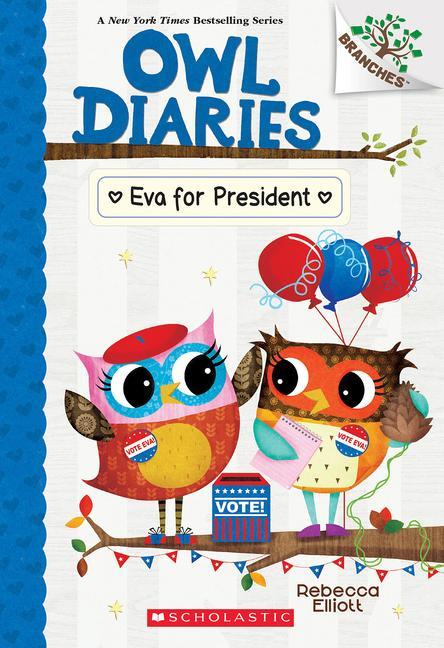 Cover: 9781338880274 | Eva for President: A Branches Book (Owl Diaries #19) | Rebecca Elliott