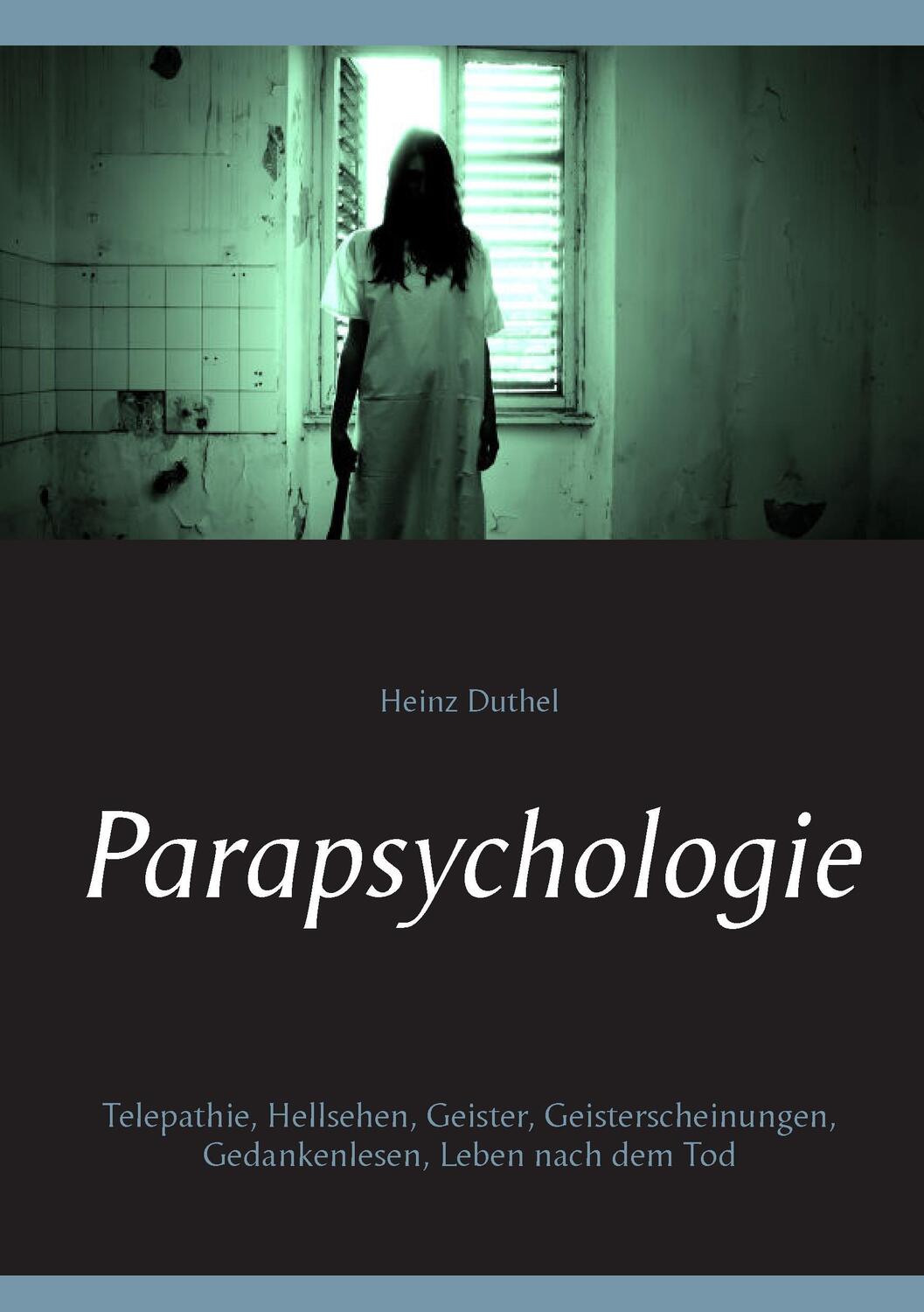 Cover: 9783739240183 | Parapsychologie | Heinz Duthel | Taschenbuch | Books on Demand