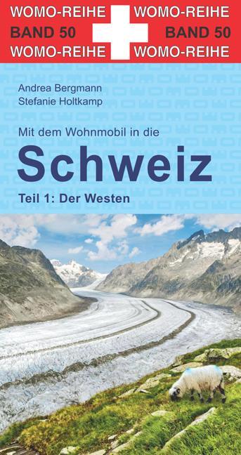 Cover: 9783869035062 | Mit dem Wohnmobil in die Schweiz | Teil 1: Der Westen | Taschenbuch