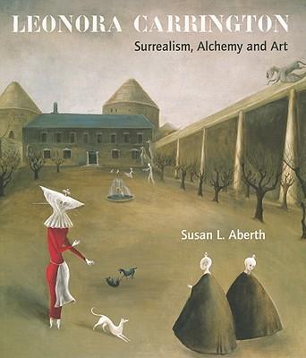 Cover: 9781848220560 | Leonora Carrington | Surrealism, Alchemy and Art | Susan Aberth | Buch