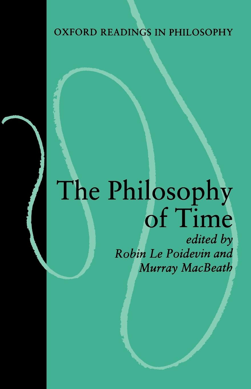 Cover: 9780198239994 | The Philosophy of Time | Poidevin Robin Le (u. a.) | Taschenbuch