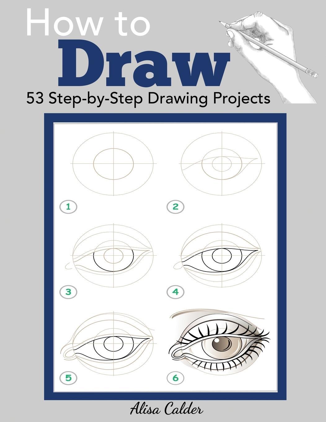 Cover: 9781947243507 | How to Draw | 53 Step-by-Step Drawing Projects | Alisa Calder | Buch