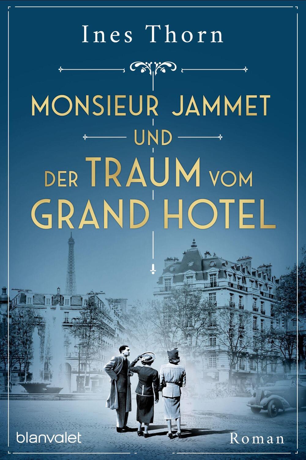 Cover: 9783764508050 | Monsieur Jammet und der Traum vom Grand Hotel | Roman | Ines Thorn