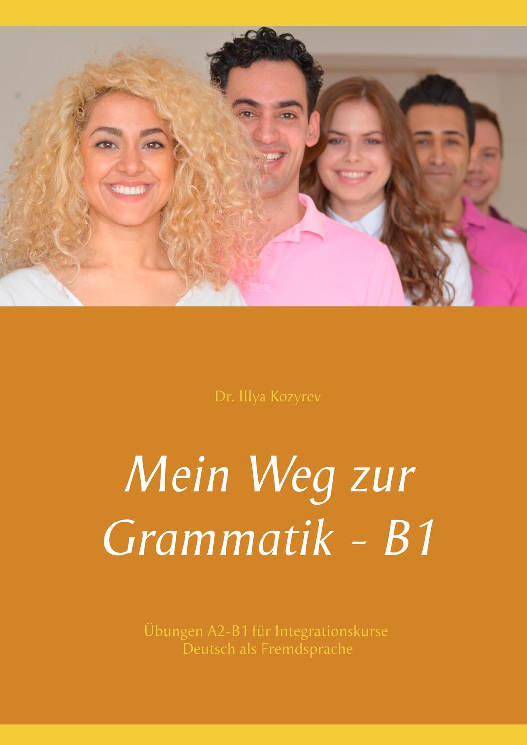 Cover: 9783752866186 | Mein Weg zur Grammatik - B1 | Illya Kozyrev | Taschenbuch | 2018