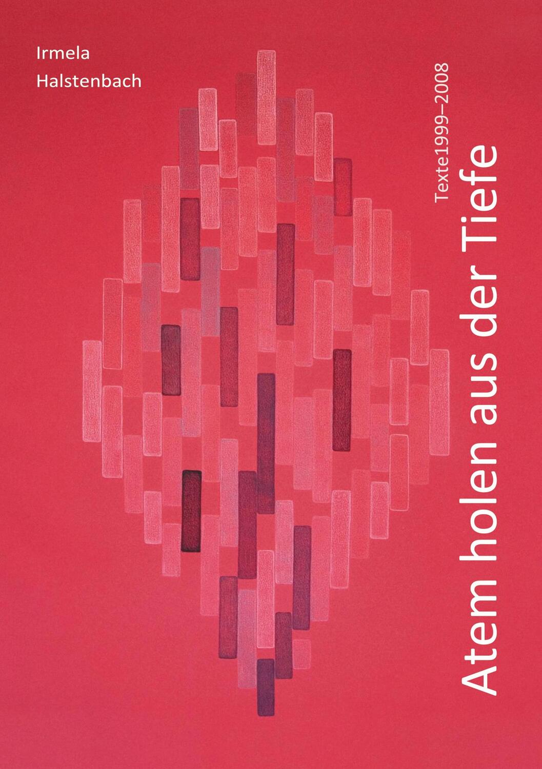 Cover: 9783750410978 | Atem holen aus der Tiefe | Texte 1999-2008 | Irmela Halstenbach | Buch