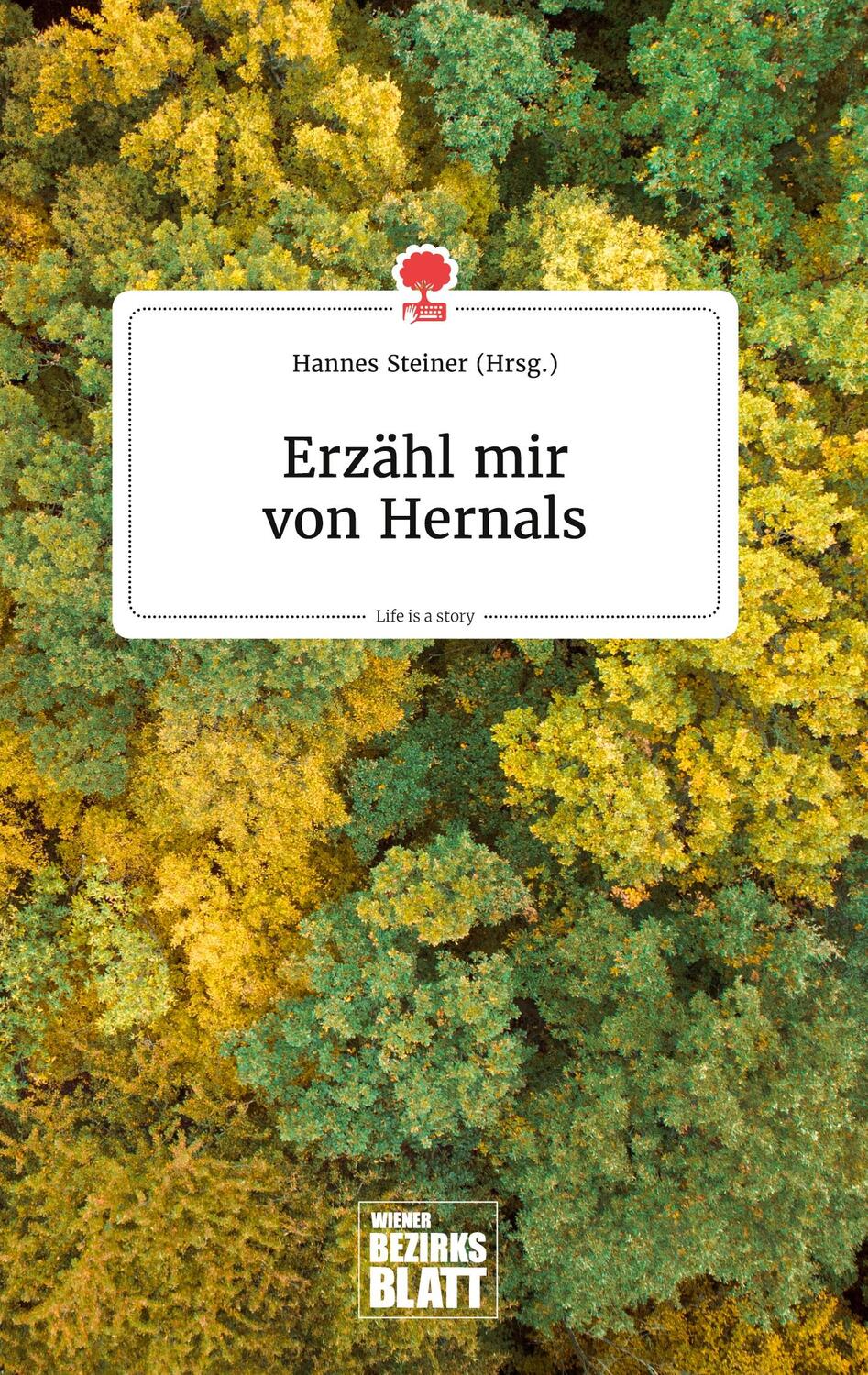 Cover: 9783990873175 | Erzähl mir von Hernals. Life is a Story - story.one | Hannes Steiner