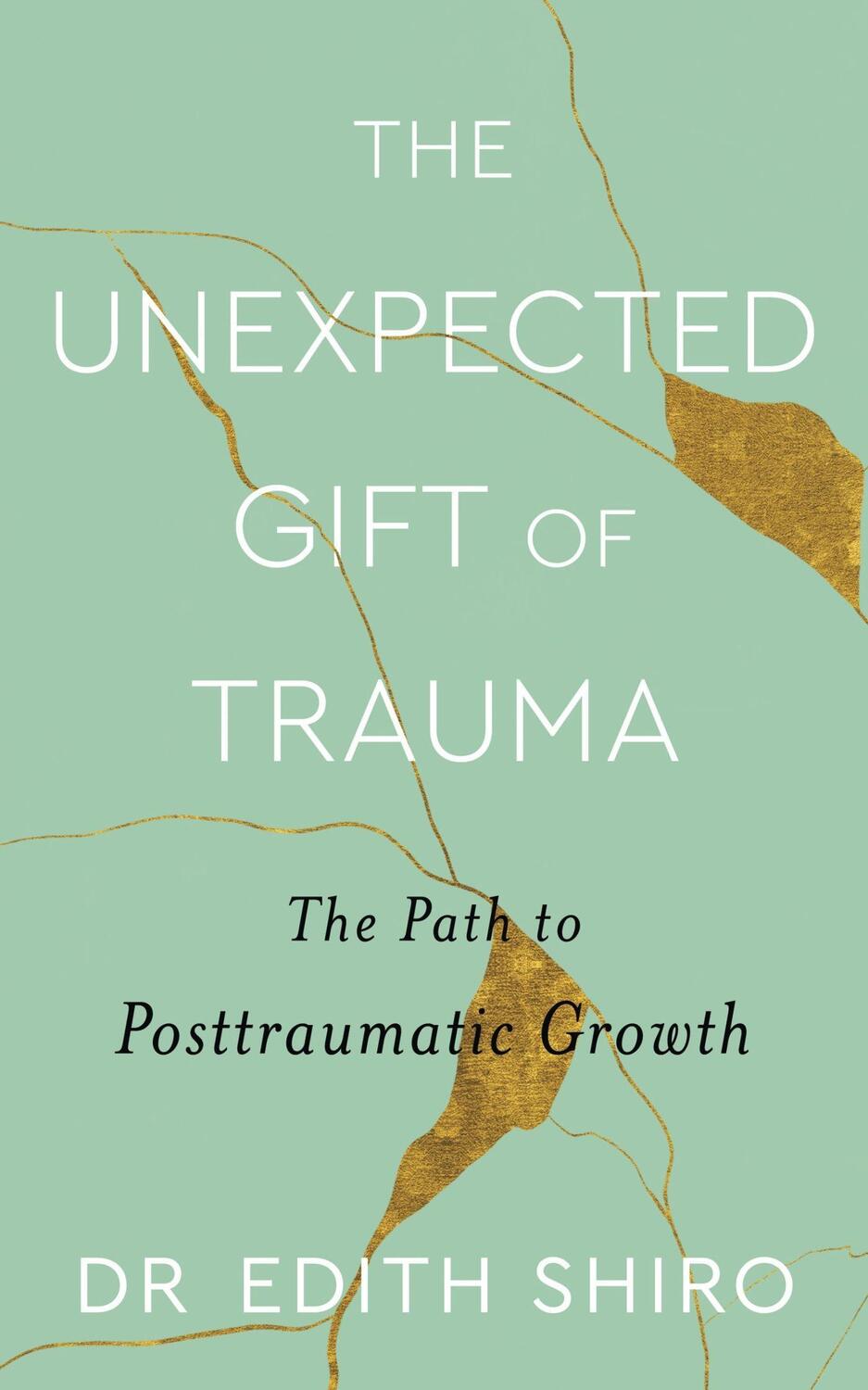 Cover: 9780349431307 | The Unexpected Gift of Trauma | The Path to Posttraumatic Growth