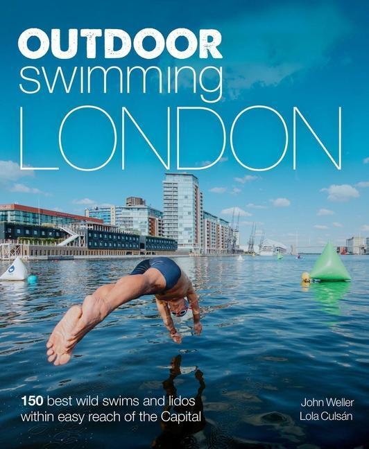 Cover: 9781910636312 | Outdoor Swimming London | John Weller (u. a.) | Taschenbuch | Englisch